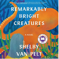 Remarkably Bright Creatures audiobook a book cover with a woman looking at an octopus